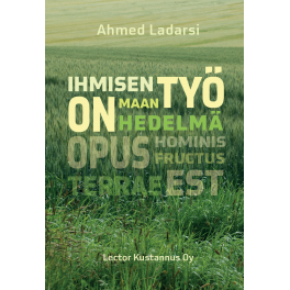 Ihmisen työ on maan hedelmä - Opus hominis fructus terrae est