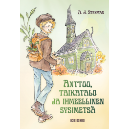 Anttoo, taikatalo ja ihmeellinen sysimetsä