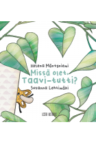 Missä olet Taavi-tutti?