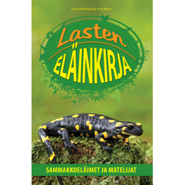 Lasten eläinkirja - Sammakkoeläimet ja matelijat